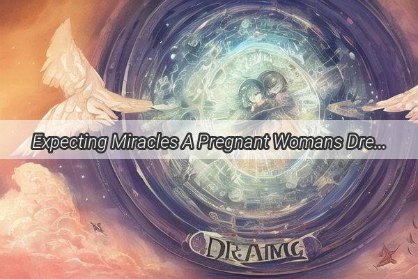 Expecting Miracles A Pregnant Womans Dream of Her Baby Climbing Stairs to New Heights